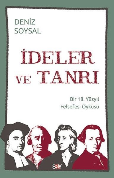 İdeler ve Tanrı - Bir 18. Yüzyıl Felsefesi Öyküsü