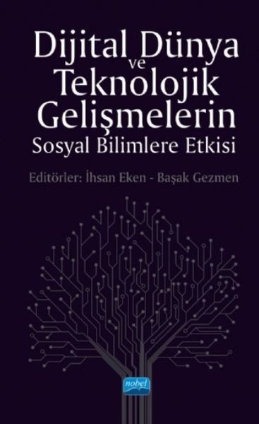 Dijital Dünya ve Teknolojik Gelişmelerin Sosyal Bilimlere Etkisi