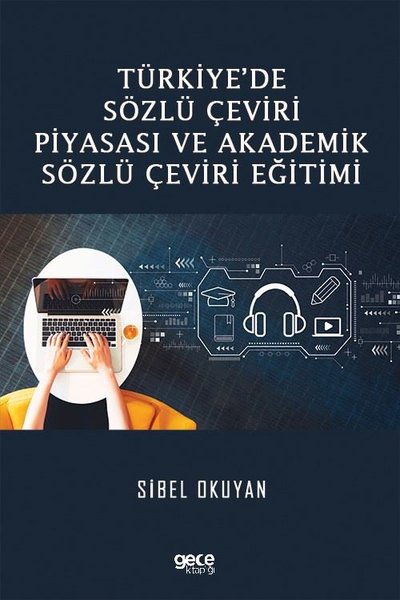 Türkiye'de Sözlü Çeviri Piyasası ve  Akademik Sözlü Çeviri Eğitimi