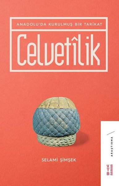 Celvetilik - Anadoluda Kurulmuş Bir Tarikat