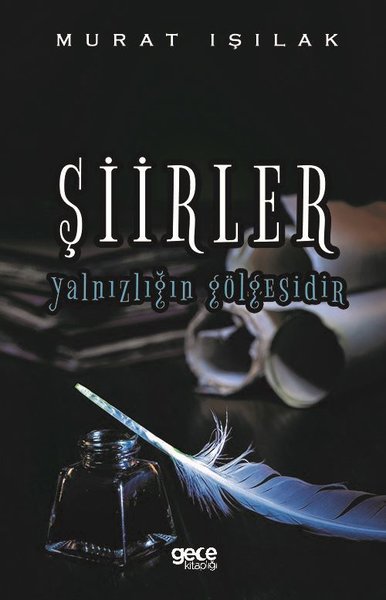 Şiirler Yalnızlığın Gölgesidir