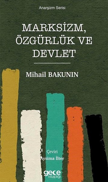 Marksizm Özgürlük ve Devlet - Anarşizm Serisi