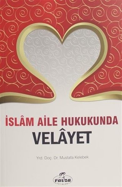 İslam Aile Hukukunda Velayet