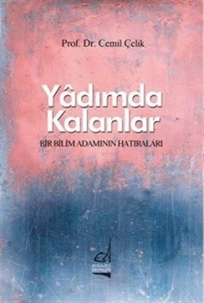 Yadımda Kalanlar - Bir Bilim Adamının Hatıraları