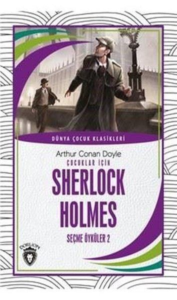 Çocuklar İçin Sherlock Holmes Seçme Öyküler 2 - Dünya Çocuk Klasikleri