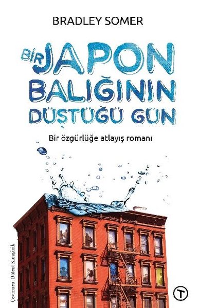 Bir Japon Balığının Düştüğü Gün - Bir Özgürlüğe Atlayış Romanı