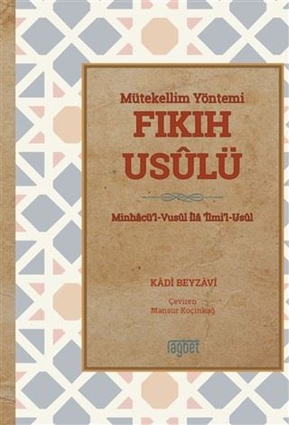 Mütekellim Yöntemi Fıkıh Usulü Minhacü'l - Vusul İla İlmi'l - Usul