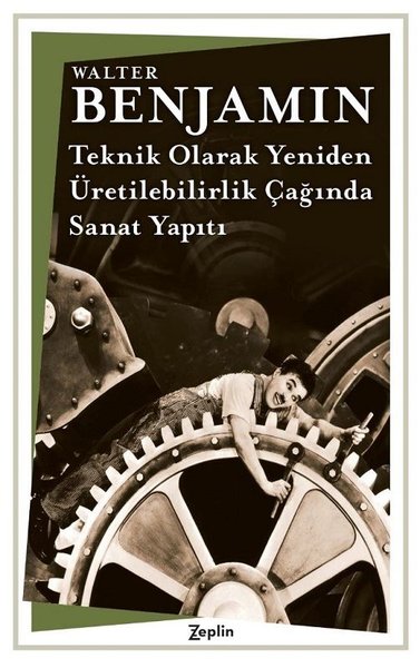 Teknik Olarak Yeniden - Üretilebilirlik Çağında Sanat Yapıtı