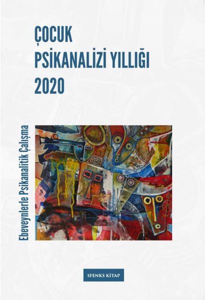 Çocuk Psikanalizi Yıllığı 2020 - Ebeveynlerle Klinik Çalışma