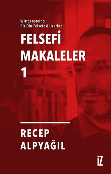 Felsefi Makaleler 1 - Wittgensteincı Bir Din Felsefesi Üzerine