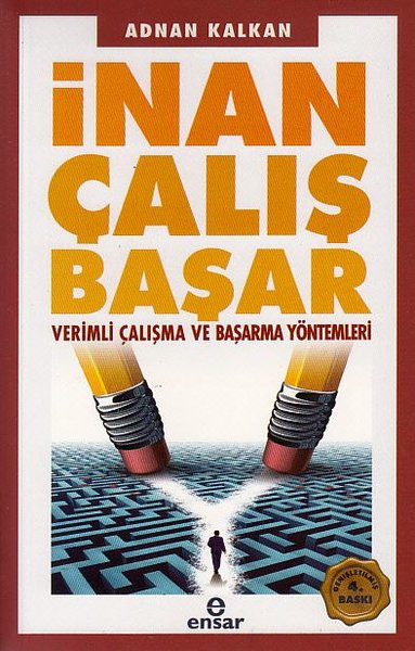 İnan Çalış Başar - Verimli Çalışma ve Başarma Y...