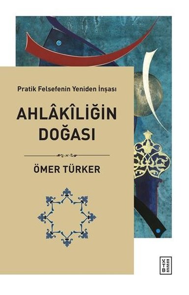 Ahlakiliğin Doğası - Pratik Felsefenin Yeniden İnşası