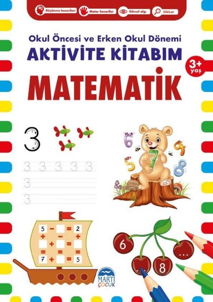Aktivite Kitabım - Matematik 3+ Yaş - Okul Öncesi ve Erken Okul Dönemi