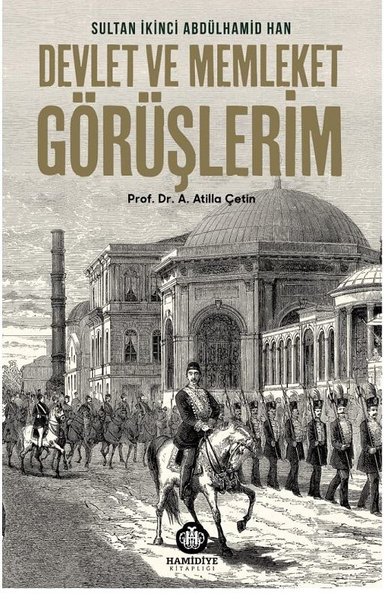 Devlet Ve Millet Görüşlerim - Sultan 2. Abdülhamid Han