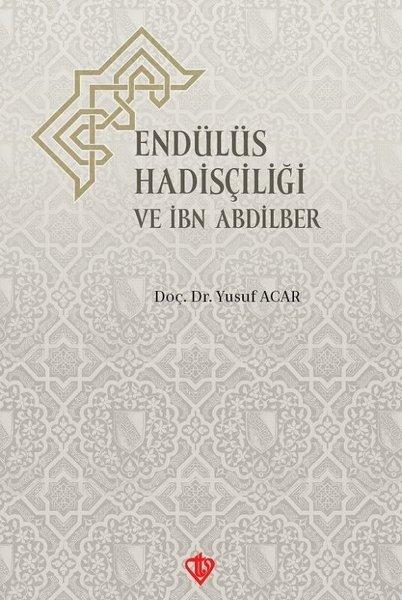 Endülüs Hadisçiliği ve İbn Abdilber