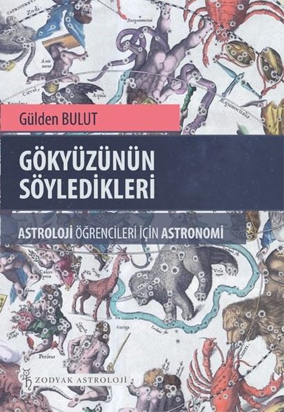 Gökyüzünün Söyledikleri - Astroloji Öğrencileri İçin Astronomi