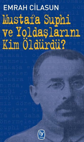 Mustafa Suphi ve Yoldaşlarını Kim Öldürdü?