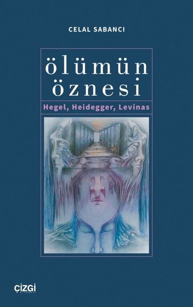 Ölümün Öznesi - Hegel Heidegger Levinas
