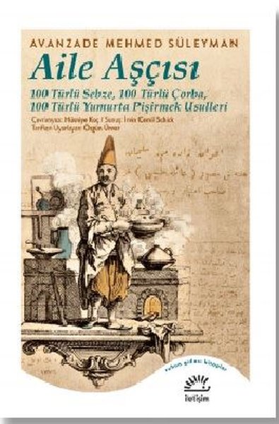 Aile Aşçısı: 100 Türlü Sebze - 100 Türlü Çorba - 100 Türlü Yumurta Pişirmek Usulleri