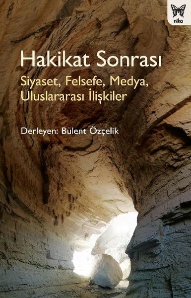 Hakikat Sonrası: Siyaset Bilimi - Medya - Felsefe - Uluslararası İlişkiler