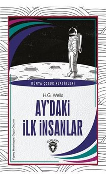 Aydaki İlk İnsanlar - Dünya Çocuk Klasikleri