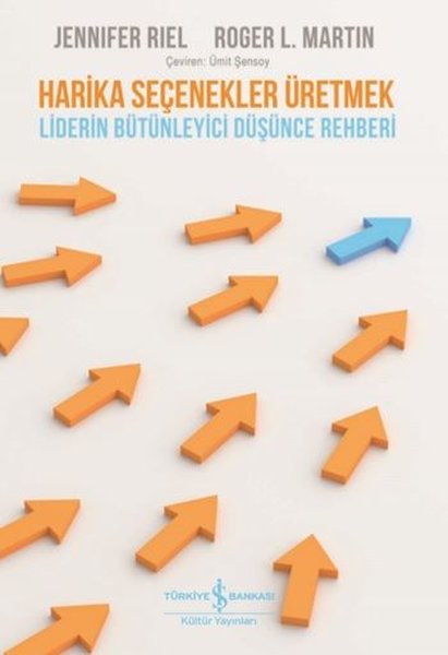 Harika Seçenekler Üretmek - Liderin Bütünleyici...