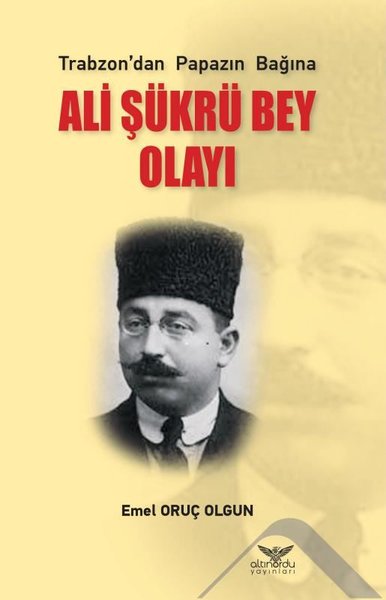 Trabzondan Papazın Bağına Ali Şükrü Bey Olayı