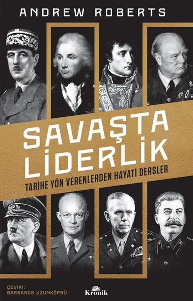 Savaşta Liderlik - Tarihe Yön Verenlerden Hayati Dersler