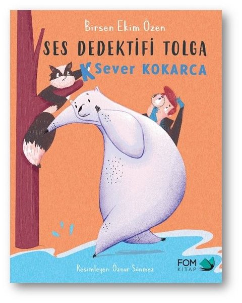 Ses Dedektifi Tolga - K Sever Kokarca