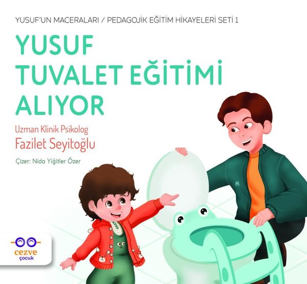 Yusuf Tuvalet Eğitimi Alıyor - Yusufun Maceralar - Pedagojik Eğitim Hikayeleri Seti 1