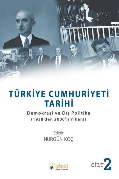 Türkiye Cumhuriyeti Tarihi: Demokrasi ve Dış Politika - 1938den 2000li Yıllara - Cilt 2