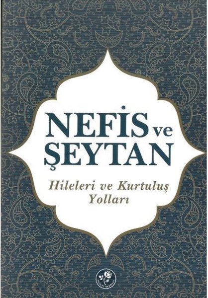 Nefis ve Şeytan - Hileleri ve Kurtuluş Yolları