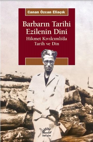 Barbarın Tarihi Ezilenin Dini - Hikmet Kıvılcım...