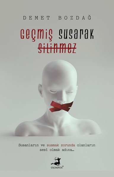 Geçmiş Susarak Silinmez