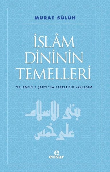 İslam Dininin Temelleri - İslam'ın 5 Şartına Fa...