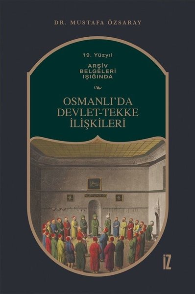 Osmanlıda Devlet - Tekke İlişkileri - 19. Yüz...