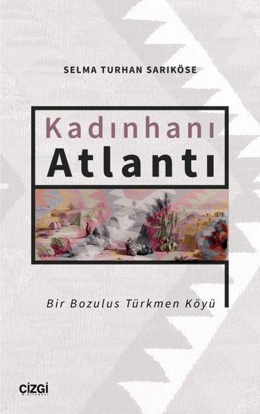 Kadınhanı Atlantı - Bir Bozulus Türkmen Köyü