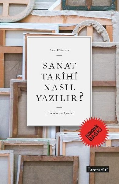 Sanat Tarihi Nasıl Yazılır? - Ekonomik Baskı