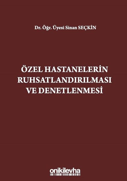 Özel Hastanelerin Ruhsatlandırılması ve Denetlenmesi