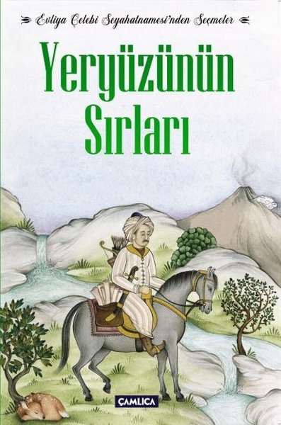 Yeryüzünün Sırları - Evliya Çelebi Seyahatnamesi'nden Seçmeler