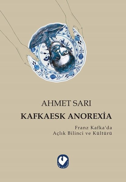 Kafkaesk Anorexia - Franz Kafkada Açlık Bilinci ve Kültürü