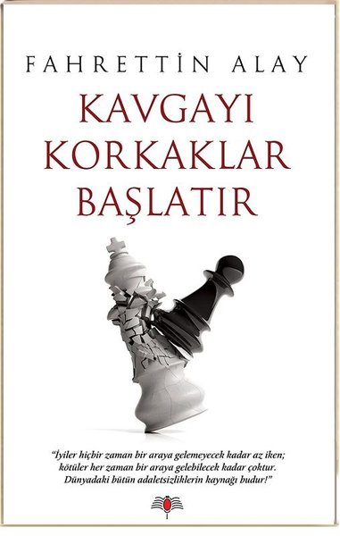 Kavgayı Korkaklar Başlatır