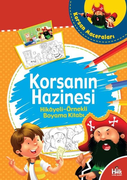 Korsanın Hazinesi - Korsan Maceraları Hikayeli Örnekli Boyama Kitabı