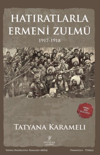 Hatıratlarla Ermeni Zulmü 1917 - 1918