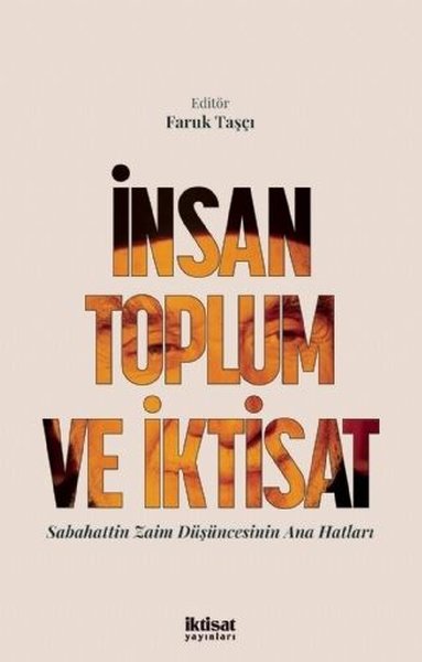 İnsan Toplum ve İktisat - Sabahattin Zaim Düşüncesinin Ana Hatları