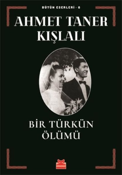 Bir Türkün Ölümü - Bütün Eserleri 6