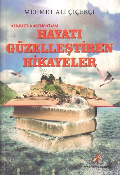 Kırmızı Karıncadan Hayatı Güzelleştiren Hikayeler