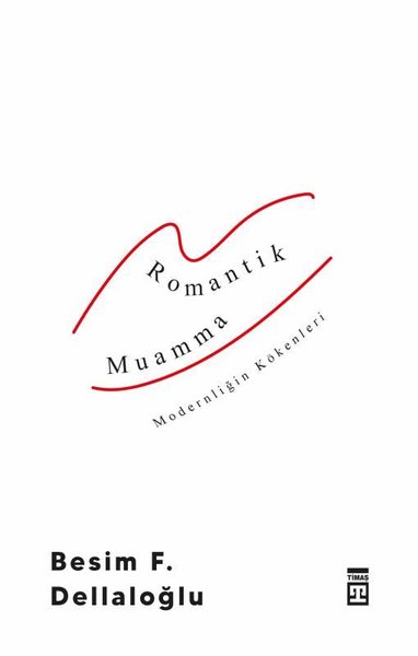 Romantik Muamma - Modernliğin Kökenleri