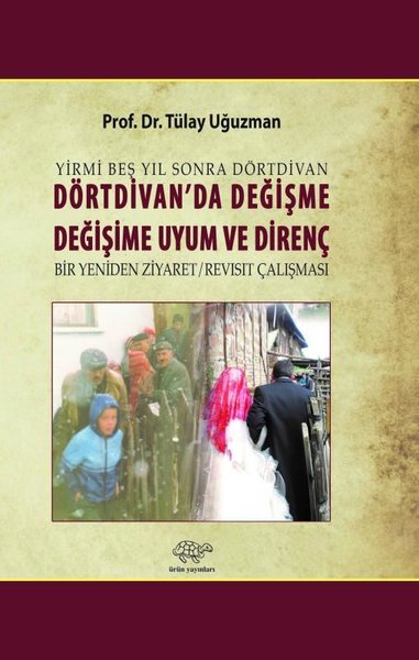 Dörtdivan'da Değişme Değişime Uyum ve Direnç