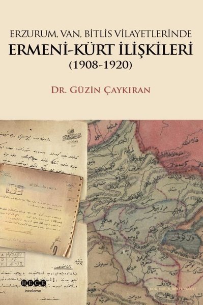 Erzurum Van Bitlis Vilayetlerinde Ermeni - Kürt İlişkileri 1908 - 1920